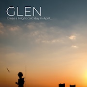 Glen: It was a bright cold day in April…