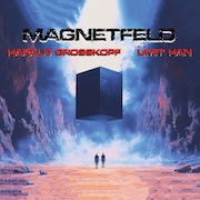 Review: Harald Grosskopf & Ümit Han - Magnetfeld