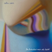 Alin Coen: Du bedeutest mir die Welt