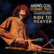 Review: Andrés Coll Cosmic Trio - Ride To Heaven