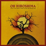 DVD/Blu-ray-Review: Oh Hiroshima - And The Dead Tree Gives No Shelter