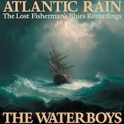 DVD/Blu-ray-Review: The Waterboys - Atlantic Rain - The Lost Fisherman's Blues Recordings